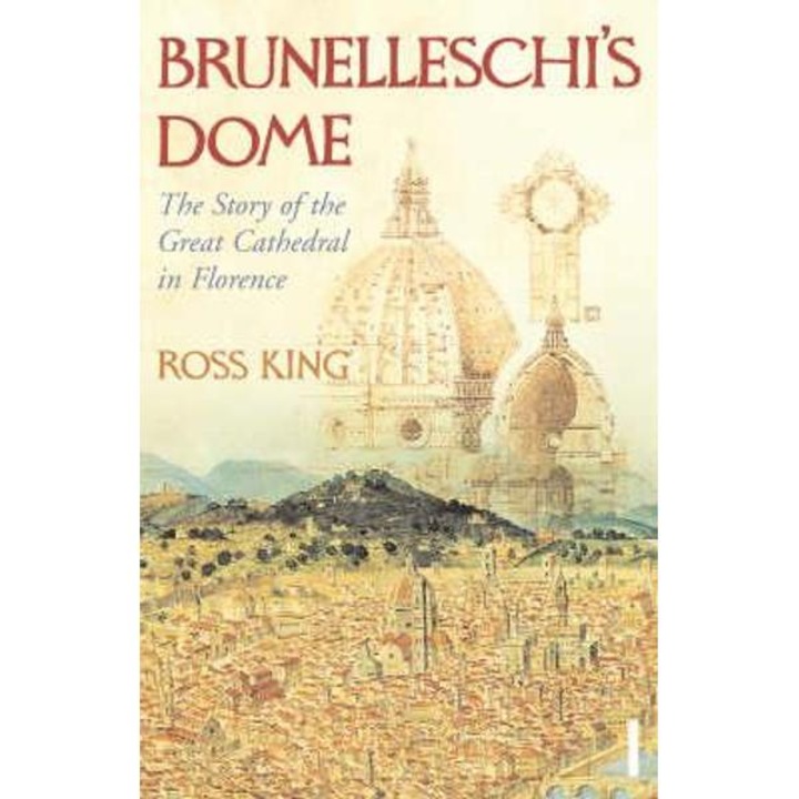 Brunelleschi's Dome - Ross King