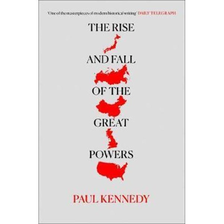 Rise and Fall of the Great Powers - Paul Kennedy