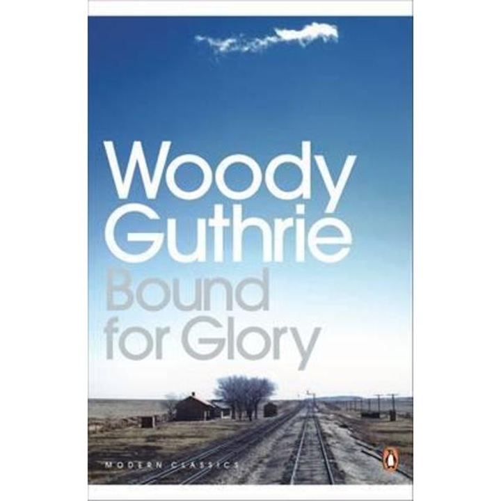 Bound For Glory - Woody Guthrie