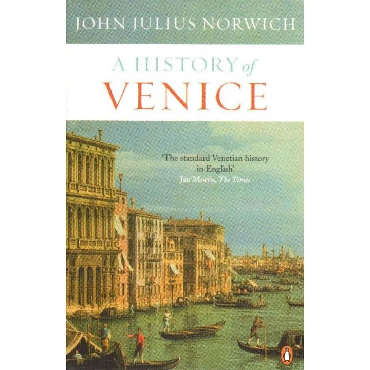 History Of Venice - John Julius Norwich