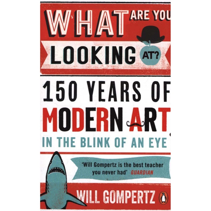 What Are You Looking At? - Will Gompertz
