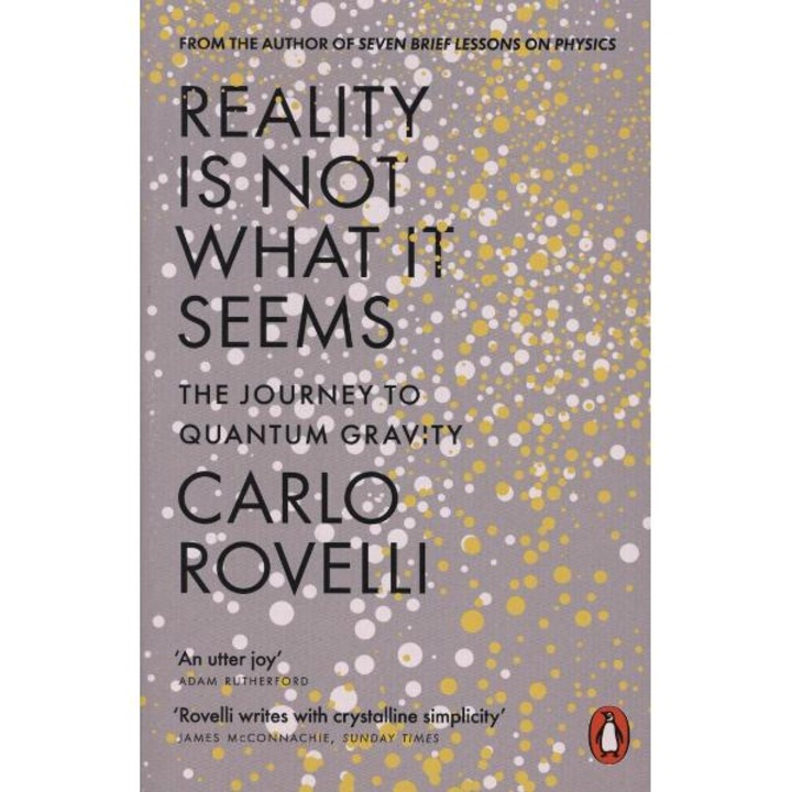 Reality Is Not What It Seems - Carlo Rovelli