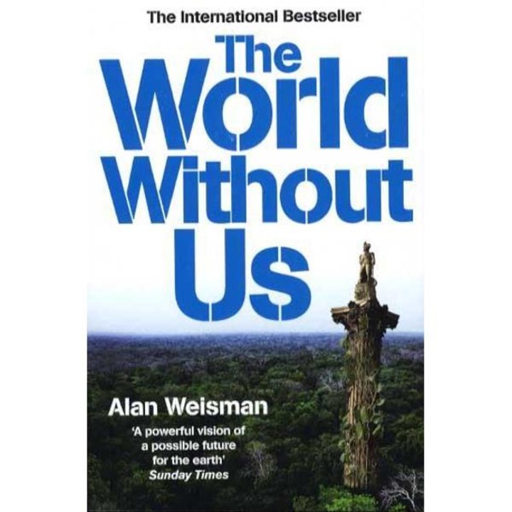World Without Us - Alan Weisman