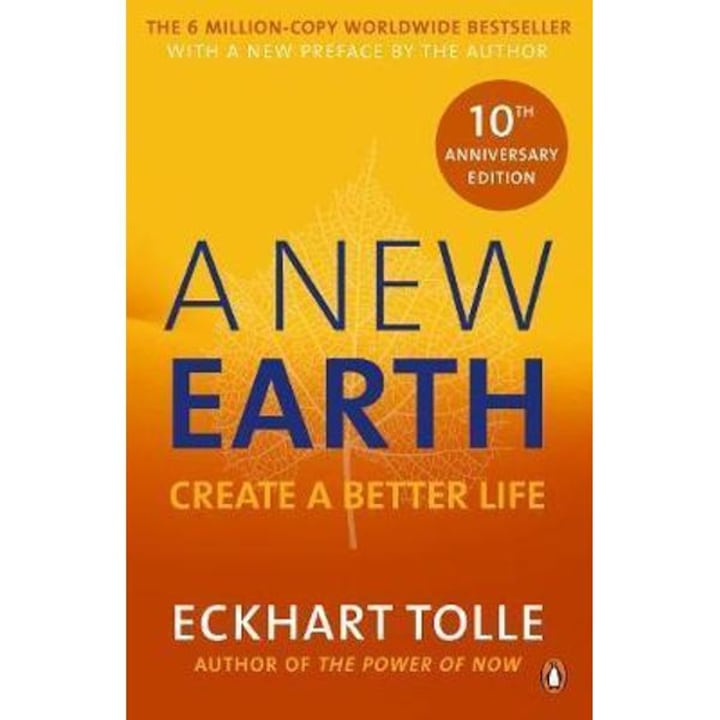 A New Earth : The life-changing follow up to The Power of Now. 'My No.1 guru will always be Eckhart