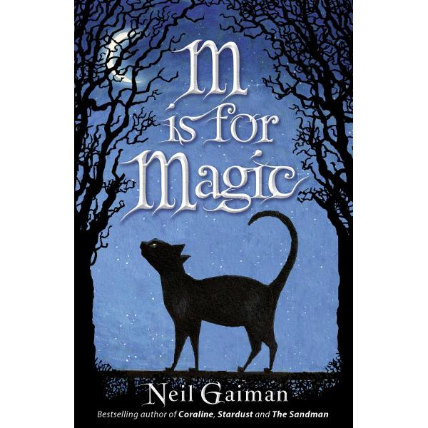 M Is For Magic - Neil Gaiman - EMAG.ro