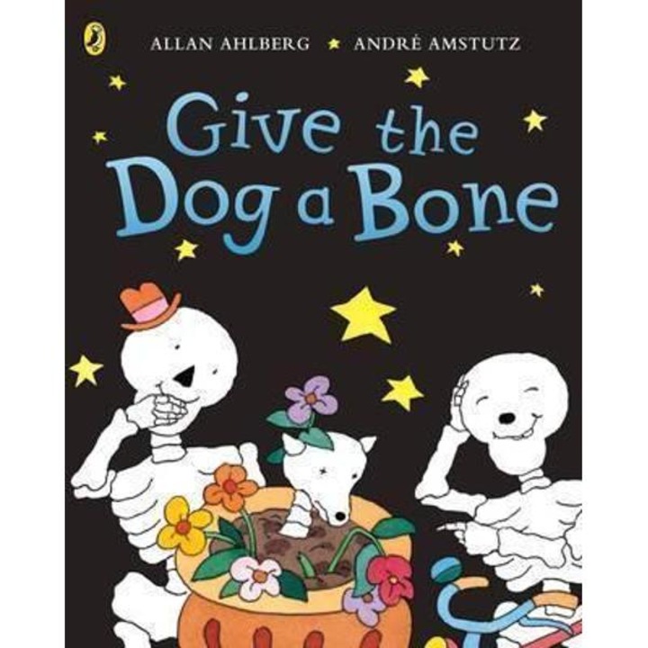 Funnybones: Give The Dog A Bone - Illus. Andre Am Allan Ahlberg