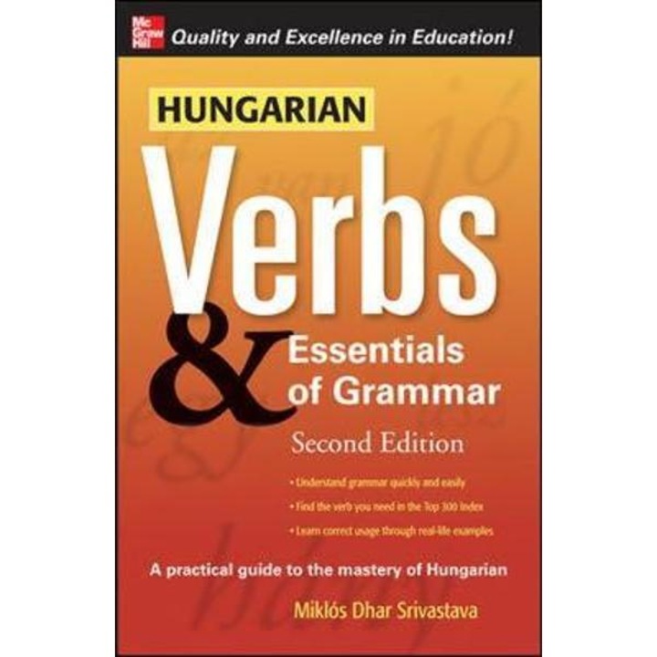 Hungarian Verbs & Essentials of Grammar 2E. - Miklos Dhar Srivastava
