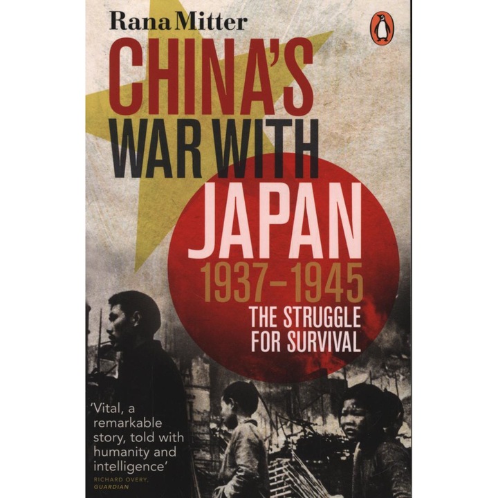 China's War With Japan, 1937-1945 - Rana Mitter