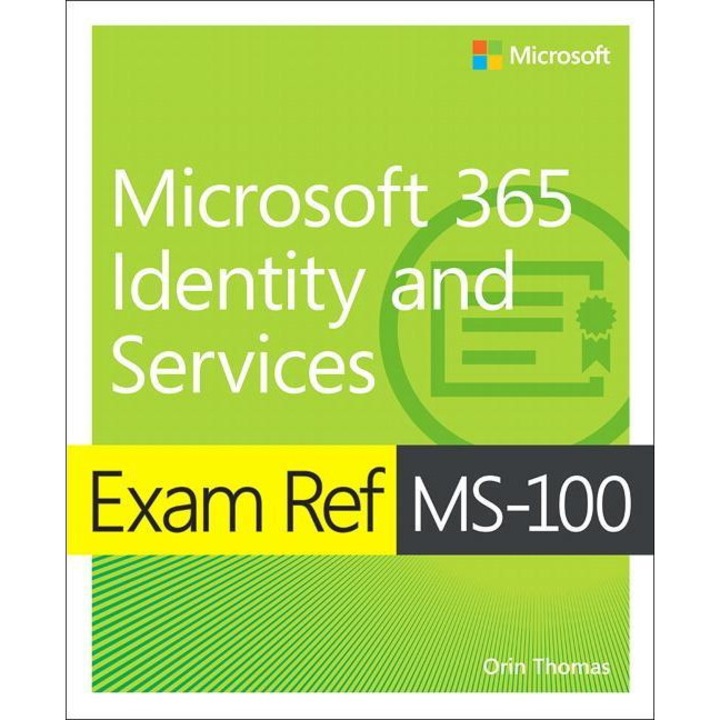 Exam Ref Ms-100 Microsoft 365 Identity And Services - Orin Thomas