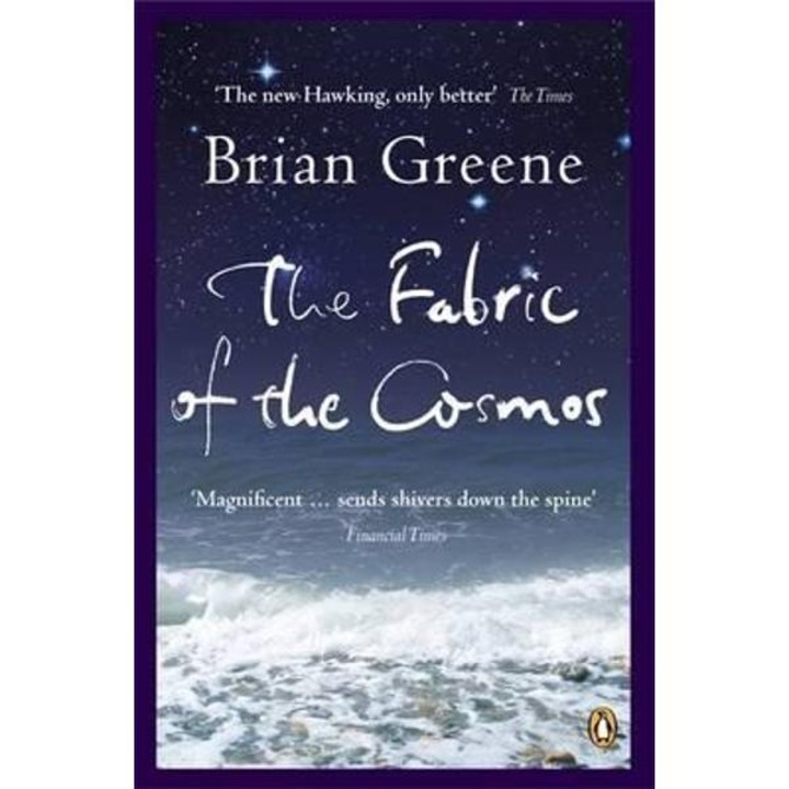 Fabric Of The Cosmos - Brian Greene