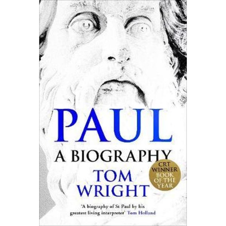 Paul: A Biography - Tom Wright
