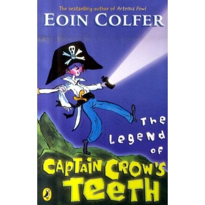 Legend Of Captain Crow's Teeth - Eoin Colfer