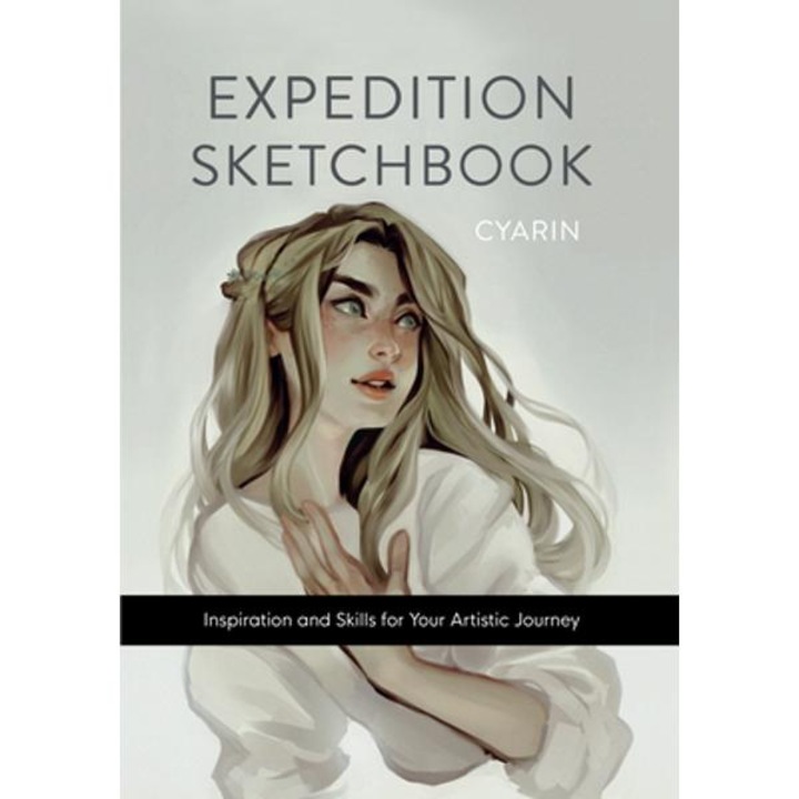 Expedition Sketchbook: Inspiration and Skills for Your Artistic Journey - Cyarine