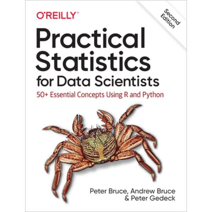 Practical Statistics For Data Scientists: 50+ Essential Concepts Using R And Python - Peter Bruce
