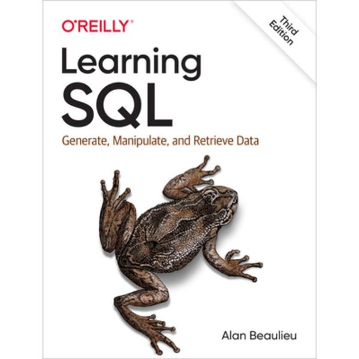 Learning Sql: Generate, Manipulate, And Retrieve Data - Alan Beaulieu