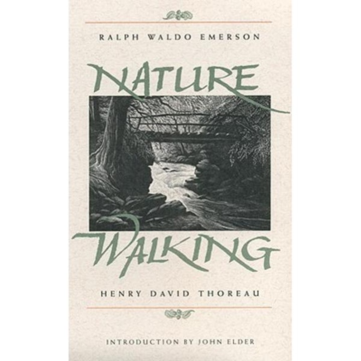 Nature and Walking - Ralph Waldo Emerson