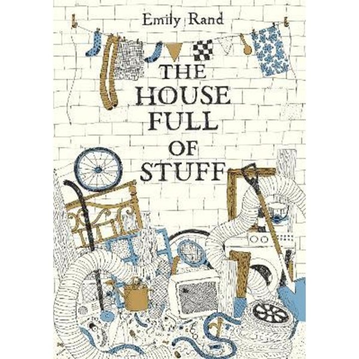 The House Full of Stuff - Emily Rand
