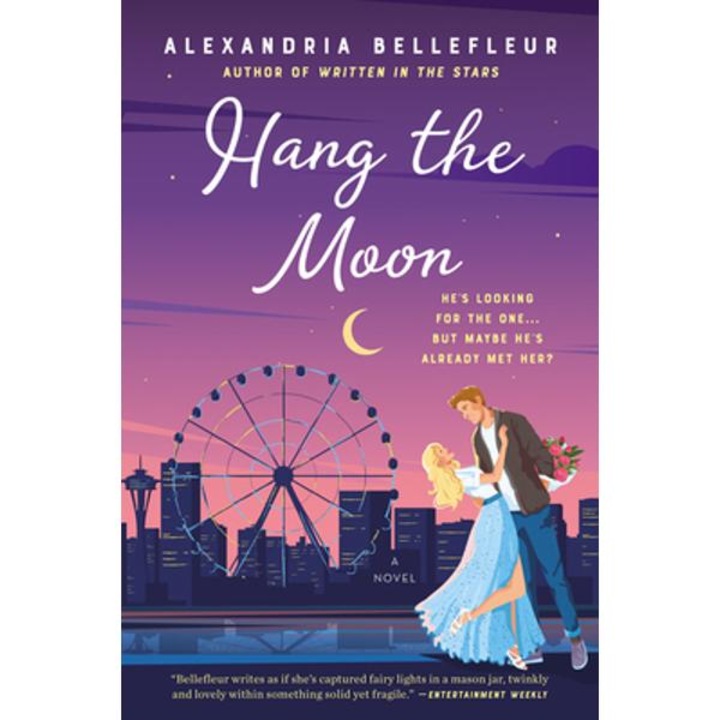 Hang the Moon - Alexandria Bellefleur