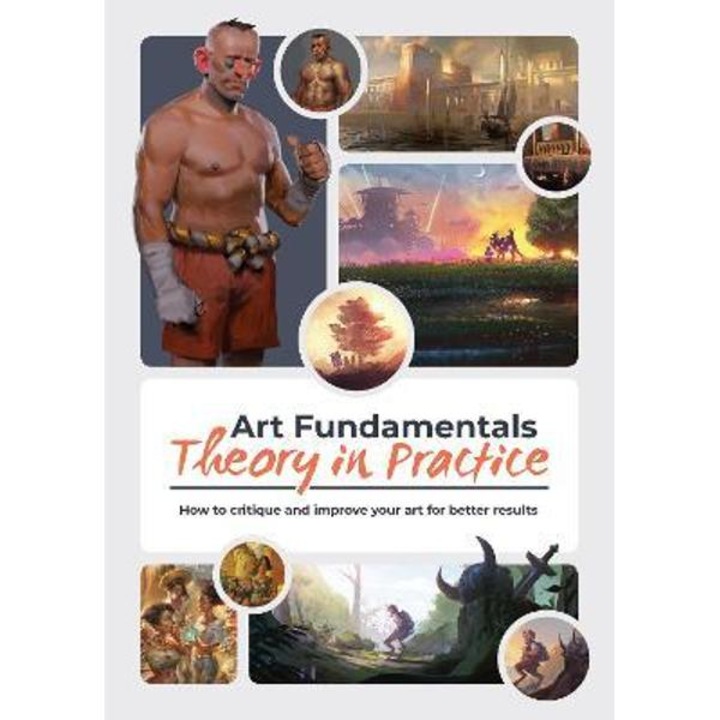 Art Fundamentals: Theory in Practice: How to Critique Your Art for Better Results - Publishing 3dtotal