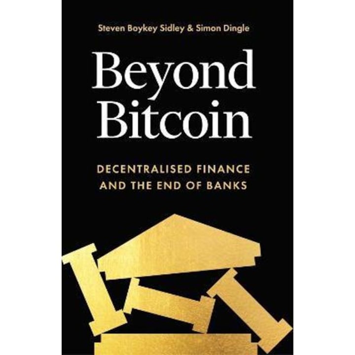 Beyond Bitcoin: Decentralized Finance and the End of Banks - Simon Dingle