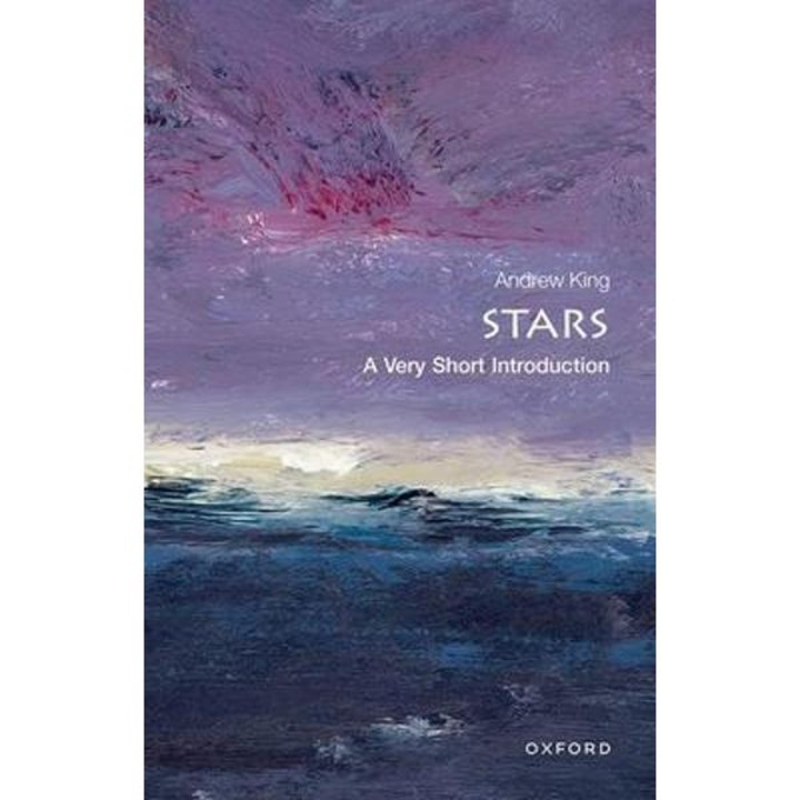 Stars: A Very Short Introduction - Andrew King