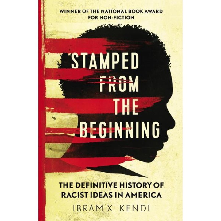 Stamped From The Beginning - Ibram Kendi