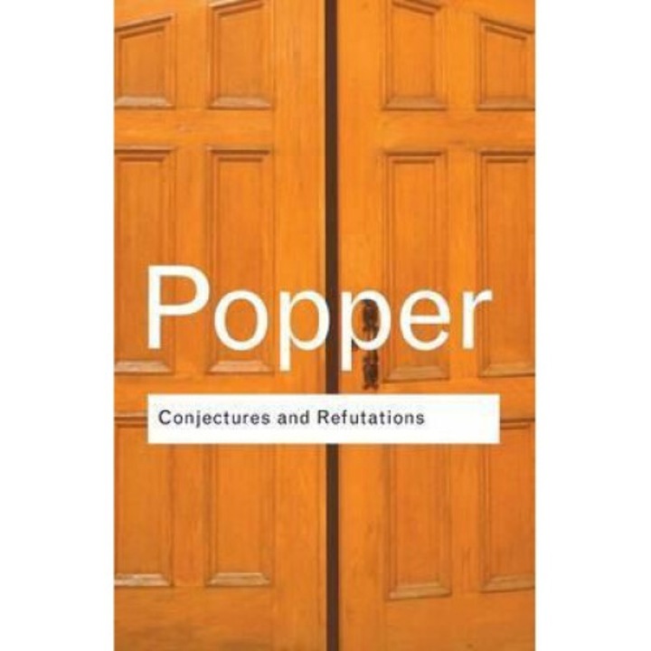 Conjectures And Refutations - Karl Popper
