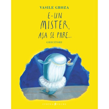 E-un mister asa se pare………ghicitori - Vasile Groza E-un mister asa se pare………ghicitori - Vasile Groza