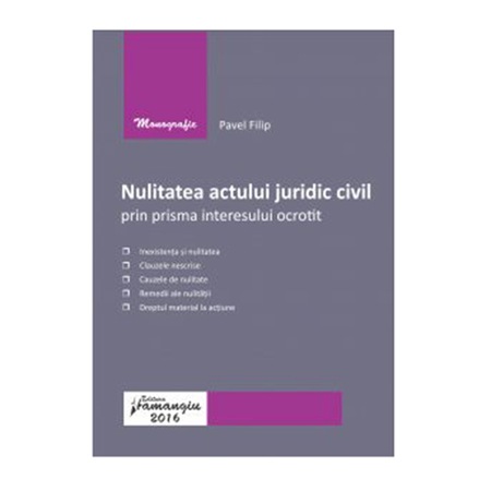 Nulitatea Actului Juridic Civil Pein Prisma Interesului Ocrotit Pavel Filip Emag Ro