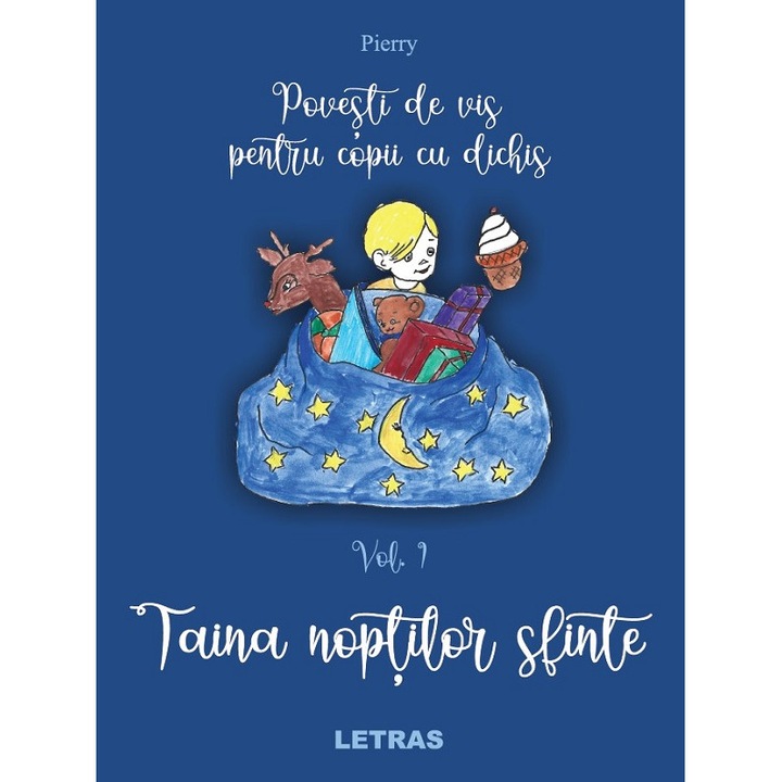 Povesti De Vis Pentru Copii Cu Dichis Vol.1: Taina Noptilor Sfinte - Pierry