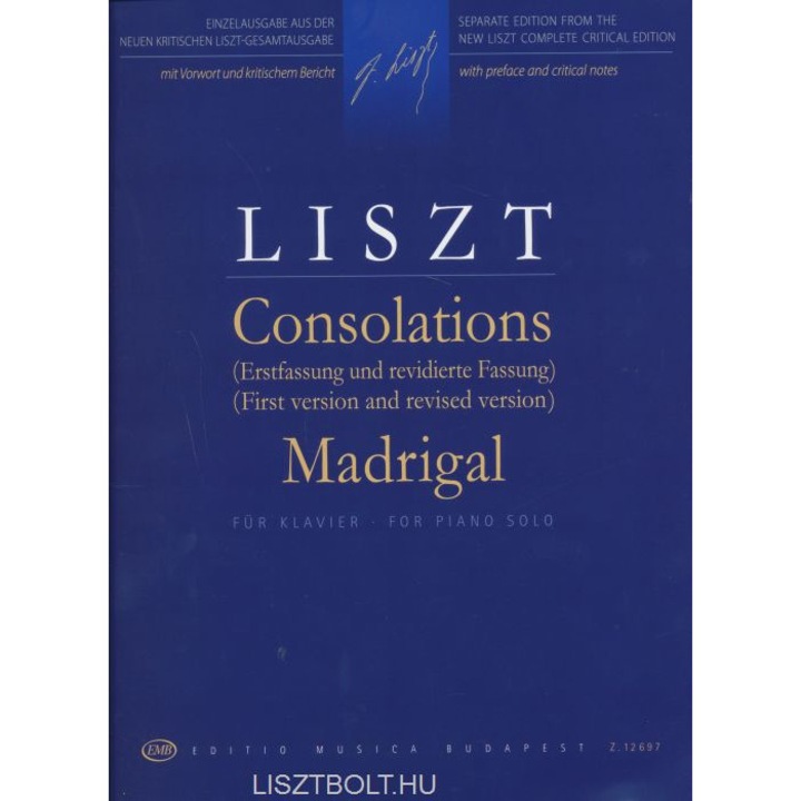 Liszt Ferenc: Consolations (Prima versiune și versiunea revizuită) - Madrigal