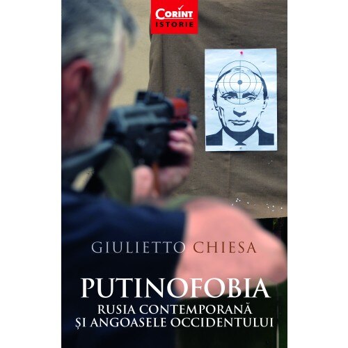 Putinofobia. Rusia contemporana si angoasele occidentului - Giulietto Chiesa