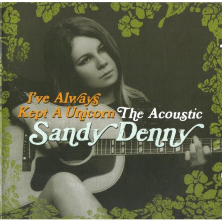 Sandy Denny - I've Always Kept A Unicorn:Accoustic Sandy Denny (2cd)