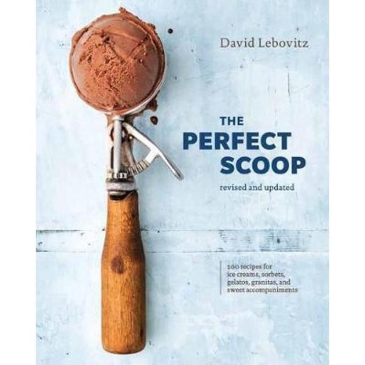 Perfect Scoop, Revised And Updated - David Lebovitz