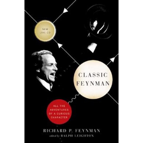 Classic Feynman: All the Adventures of a Curious Character [With CD], Richard Phillips Feynman