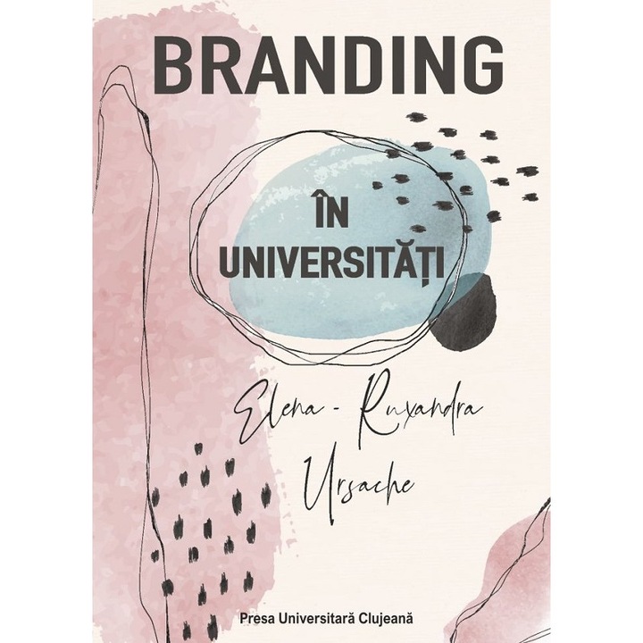 Branding In Universitati - Elena-ruxandra Ursache