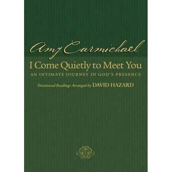 I Come Quietly to Meet You I Come Quietly to Meet You