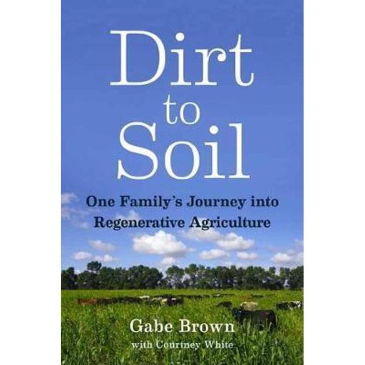 Dirt To Soil - Gabe Brown