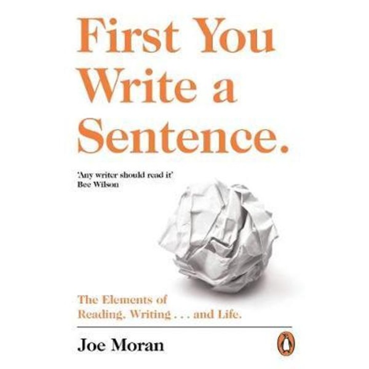 Joe Moran: First You Write a Sentence