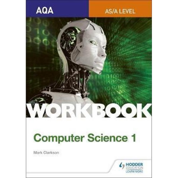 Aqa As/a-level Computer Science Workbook 1 - Mark Clarkson