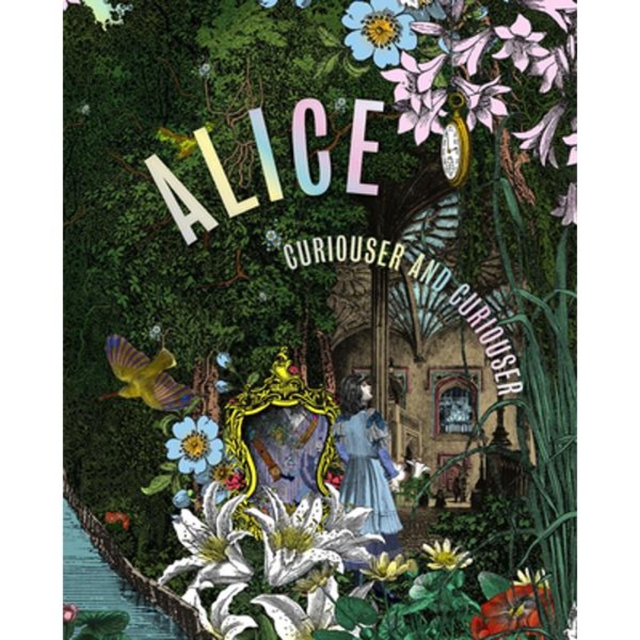 Alice: Curiouser and Curiouser - Kate Bailey