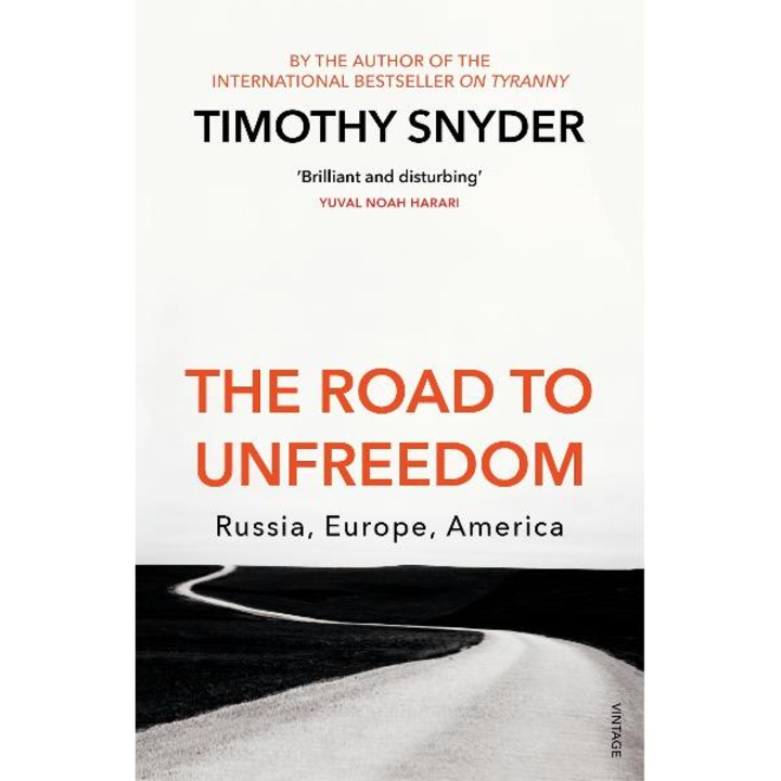 Road To Unfreedom - Timothy Snyder