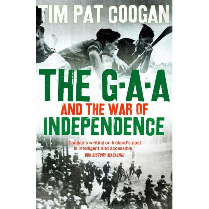 Gaa And The War Of Independence - Tim Pat Coogan
