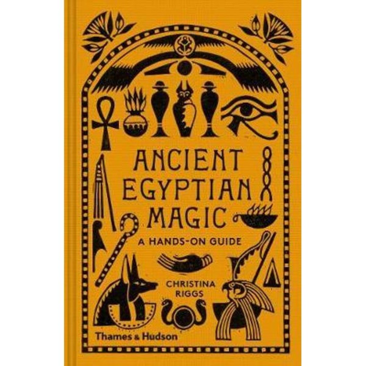 Ancient Egyptian Magic - Christina Riggs