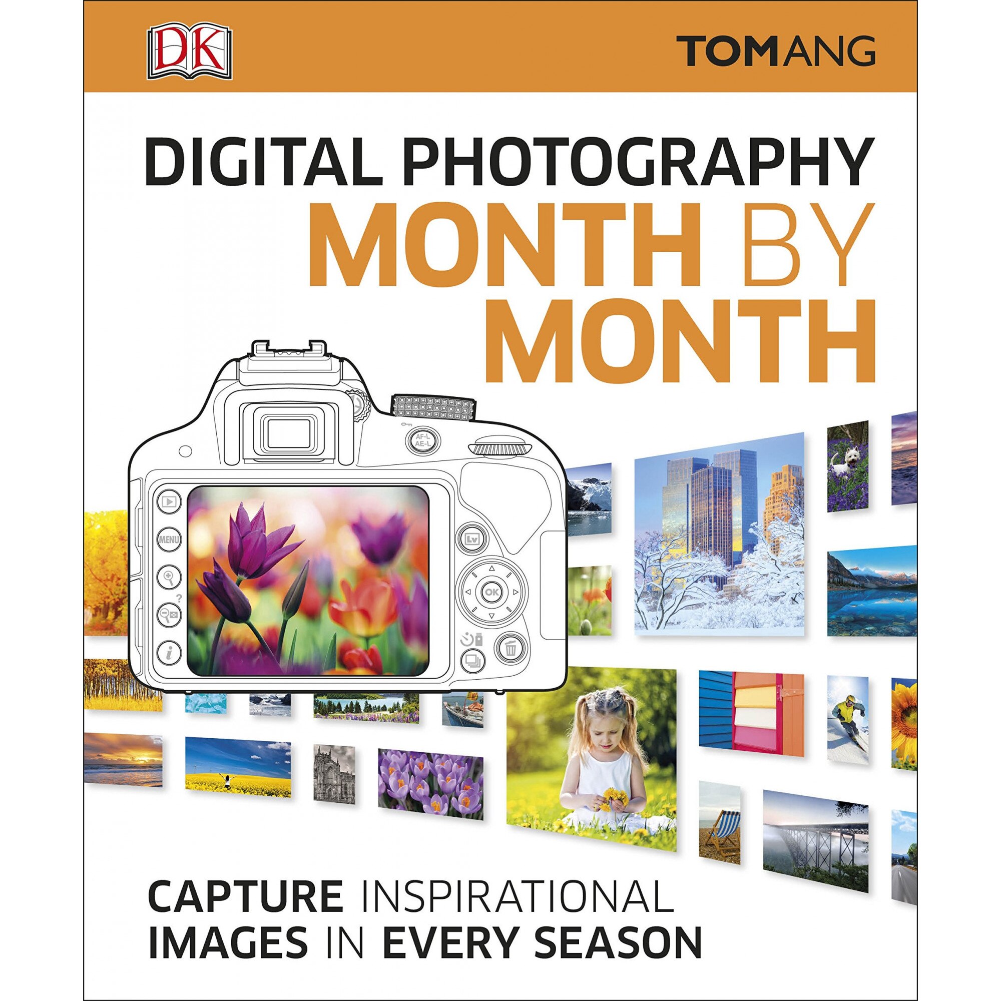 Digital Photography Month by Month - Tom Ang