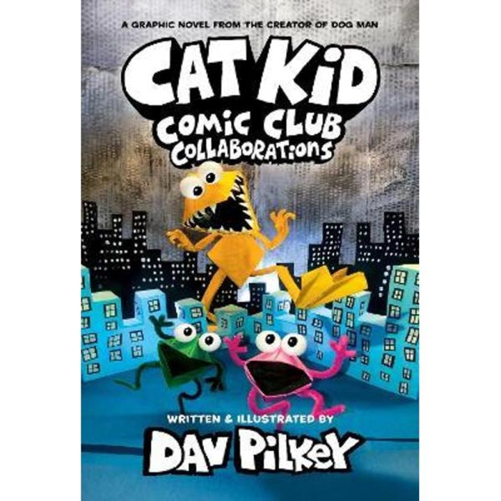 Cat Kid Comic Club #4: A Graphic Novel: From the Creator of Dog Man - Dav Pilkey