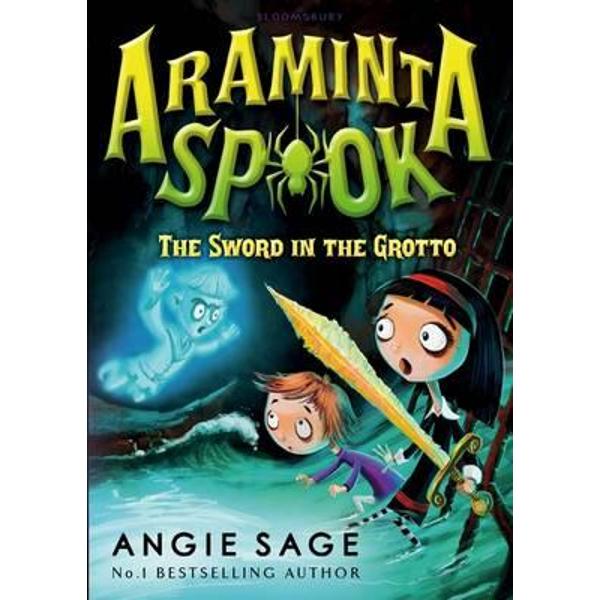 Araminta Spook: the Sword in the Grotto