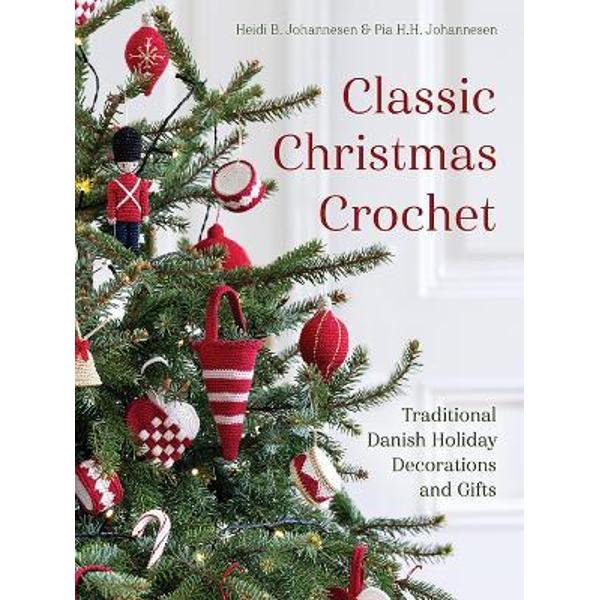 Classic Christmas Crochet - Heidi B. Johannesen - EMAG.ro