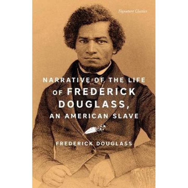 Narrative Of The Life Of Frederick Douglass, An American Slave - Frederick Douglass