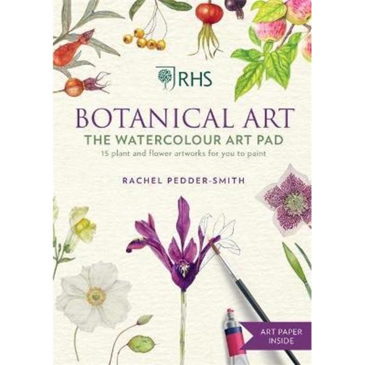 Rhs Botanical Art The Watercolour Art Pad: 15 Plant And Flower Artworks For You To Paint - Rachel Pedder-smith - Rachel Pedder-smith